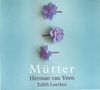 „Mütter“ steht in großen weißen Buchstaben. Darunter: Herman van Veen, Edith Leerkes. Drei violette Blüten auf blauem Hintergrund., CD