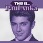 „THIS IS... Paul Anka“ steht oben. Das Bild zeigt einen jungen Mann mit dunklem Haar und Anzug in lila Tönen., LP