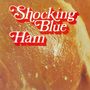 The Shocking Blue: Ham (remastered) (180g), LP