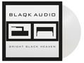 Blaqk Audio: Bright Black Heaven (180g) (Limited Numbered Edition) (Clear Vinyl) (45 RPM), 2 LPs