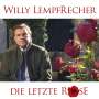 Willy Lempfrecher: Die letzte Rose, CD