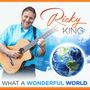 Ricky King: What A Wonderful World, CD,CD