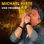 Michael Hirte: Michael Hirte und Freunde 4.0, 2 CDs