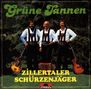 Zillertaler Schürzenjäger: Grüne Tannen, CD