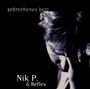 Nik P.& Reflex: Gebrochenes Herz, CD, CD