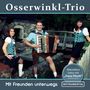 Osserwinkl-Trio: Mit Freunden unterwegs, CD