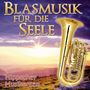 Hippacher Musikanten: Blasmusik für die Seele, CD