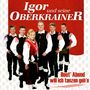 Igor Und Seine Oberkrainer: Heut' Abend will ich tanzen geh'n, CD, CD