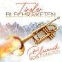 Tiroler Blechraketen: Blasmusik vom Feinsten, CD, CD