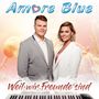 Amore Blue: Weil wir Freunde sind, CD, CD
