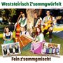 Weststeirisch Z'Sammgwürfelt: Fein z'sammgmischt: Altes & Neues - Echte Volksmusik, CD, CD