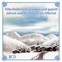 Zillachtalerisch gsungen und gspielt: Advent und Weihnacht im Zillertal, 2 CDs