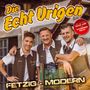 „Die Echt Urigen“ in gelber Schrift, „Fetzig - Modern“. Drei Männer mit Akkordeon, tragen Trachten, lächeln freundlich., CD