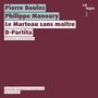 Pierre Boulez: Le Marteau sans Maitre, CD