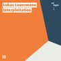Lukas Lauermann: Kammermusik "Interploitation", CD, CD