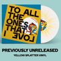 "TO ALL THE ONES THAT I LOVE" und "PREVIOUSLY UNRELEASED YELLOW SPLATTER VINYL." Bunte Illustration eines Paares.