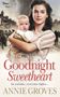 Annie Groves: Goodnight Sweetheart, Buch