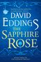 Zitat: „Sparhawk is the best-realised hero in modern fantasy“ von Telegraph. Titel: „The Sapphire Rose“. Name: David Eddings., Buch