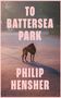 Philip Hensher: To Battersea Park, Buch