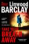 Linwood Barclay: Take Your Breath Away, Buch