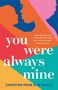 Christine Pride: You Were Always Mine, Buch