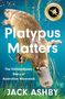 Jack Ashby: Platypus Matters, Buch