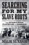Malik Al Nasir: Searching for My Slave Roots, Buch, Buch