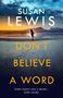 Susan Lewis: Don't Believe A Word, Buch