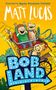 Text: "Matt Lucas", "Bob Land", "Illustrated by Begoña Fernández Corbalán". Junge und Hund in Achterbahn, fröhlich.
