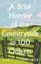 Sally Coulthard: A Brief History of the Countryside in 100 Objects, Buch