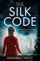 Deborah Swift: The SIlk Code, Buch