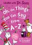 Dr. Seuss: Oh, The Things You Can Say From A-Z, Buch
