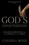 Candida Moss: Gods Ghostwriters Exaiie Pb, Buch