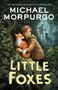 Michael Morpurgo: Little Foxes, Buch