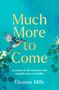 Eleanor Mills: Mills, E: Much More To Come, Buch