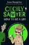 Iona Rangeley: Cecily Sawyer: How To Be a Spy, Buch