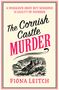 Fiona Leitch: The Cornish Castle Murder, Buch