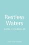 Text: "Restless Waters" oben, "NATALIE CHANDLER" darunter, "Cover to be revealed" klein unten. Hellblauer Hintergrund., Buch