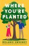 Melanie Sweeney: Where You're Planted, Buch