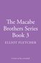Elliot Fletcher: Macabe Brothers 3, Buch