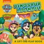 Paw Patrol: PAW Patrol Dinosaur Lookout Lift-the-Flap Book, Buch