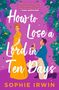 Sophie Irwin: How to Lose a Lord in Ten Days, Buch
