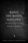 Sarah A. Parker: When the Moon Hatched, Buch