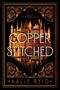 "Author of The Sacred Space Between. COPPER STITCHED. KALIE REID." Kupferne Fantasiearchitektur mit Verzierungen., Buch