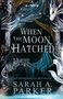 Sarah A. Parker: The When the Moon Hatched, Buch