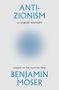 Benjamin Moser: Anti-Zionism, Buch