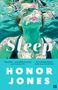 „Sleep“ von Honor Jones. Ein Gemälde zeigt eine Person unter Wasser, zitiert „Ann Patchett“ und „Good Housekeeping“., Buch