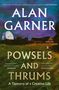 Alan Garner: Powsels and Thrums, Buch