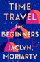 „TIME TRAVEL for BEGINNERS JACLYN MORIARTY“, bunte Regenschirme, Sternenhimmel, abstrakte Illustration.