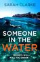 Sarah Clarke: Someone in the Water, Buch